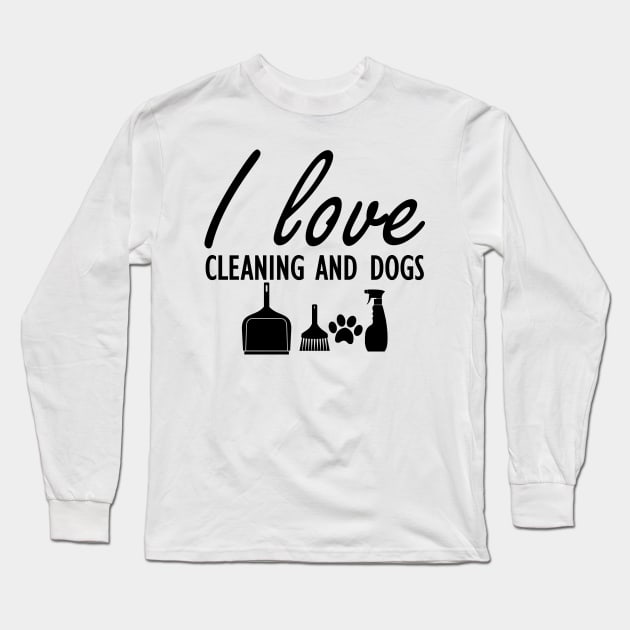 I love cleaning and dogs Long Sleeve T-Shirt by KC Happy Shop